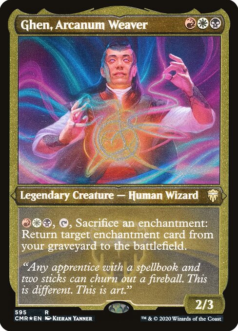 Ghen, Arcanum Weaver (CMR) 595 - Etched Foil - Near Mint
